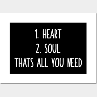 Heart Soul That's All You Need Posters and Art